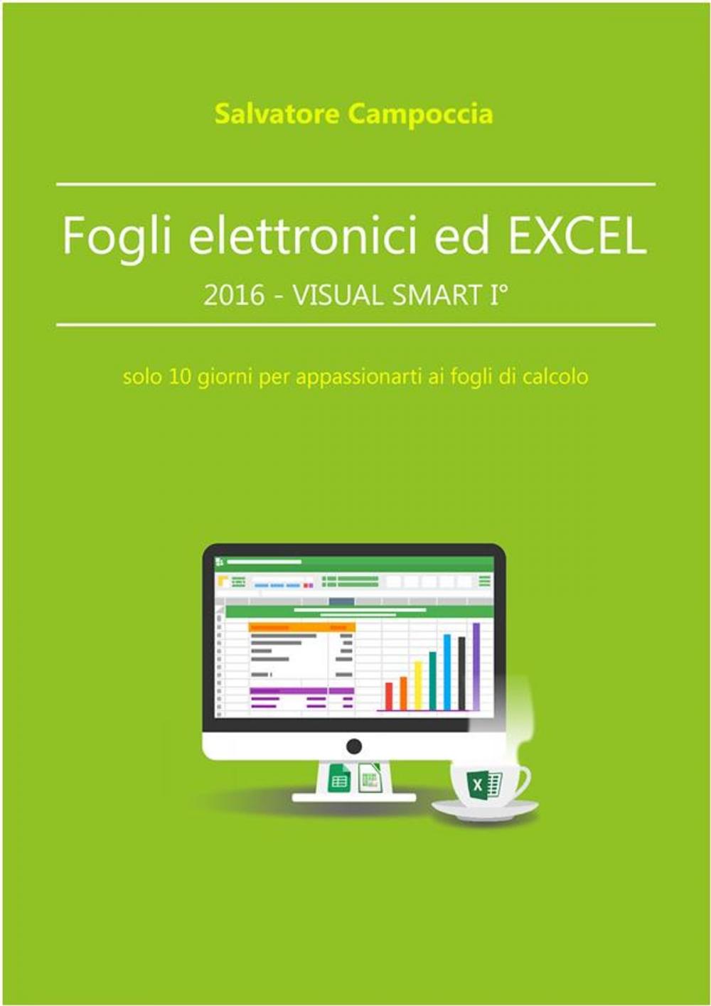 Big bigCover of Fogli elettronici ed Excel 2016 - VISUAL SMART I°