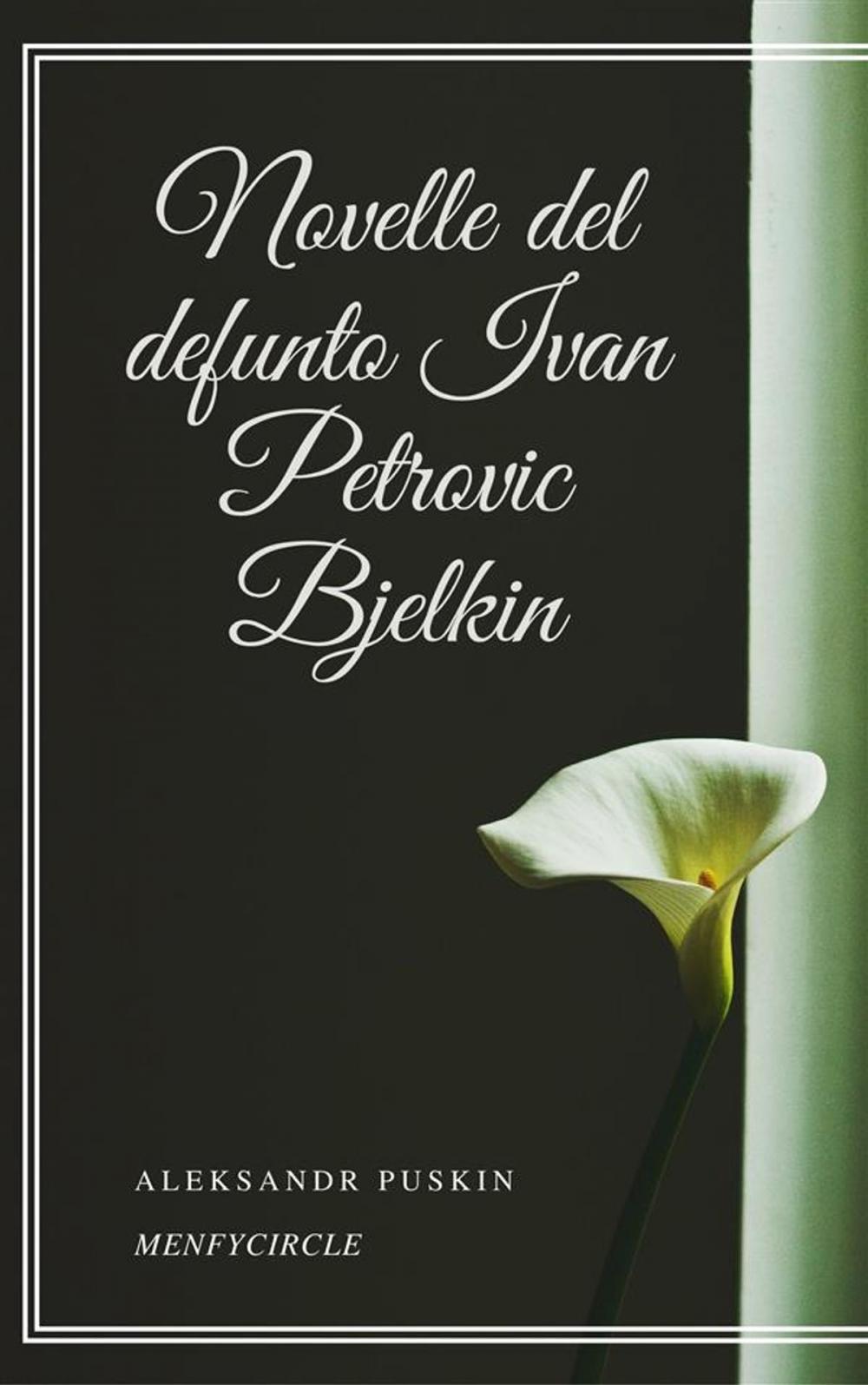 Big bigCover of Novelle del defunto Ivan Petrovic Bjelkin