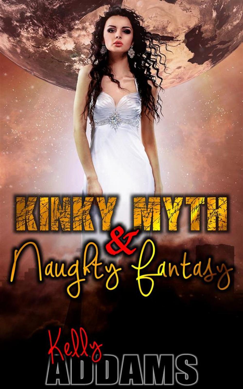 Big bigCover of Kinky Myth & Naughty Fantasy