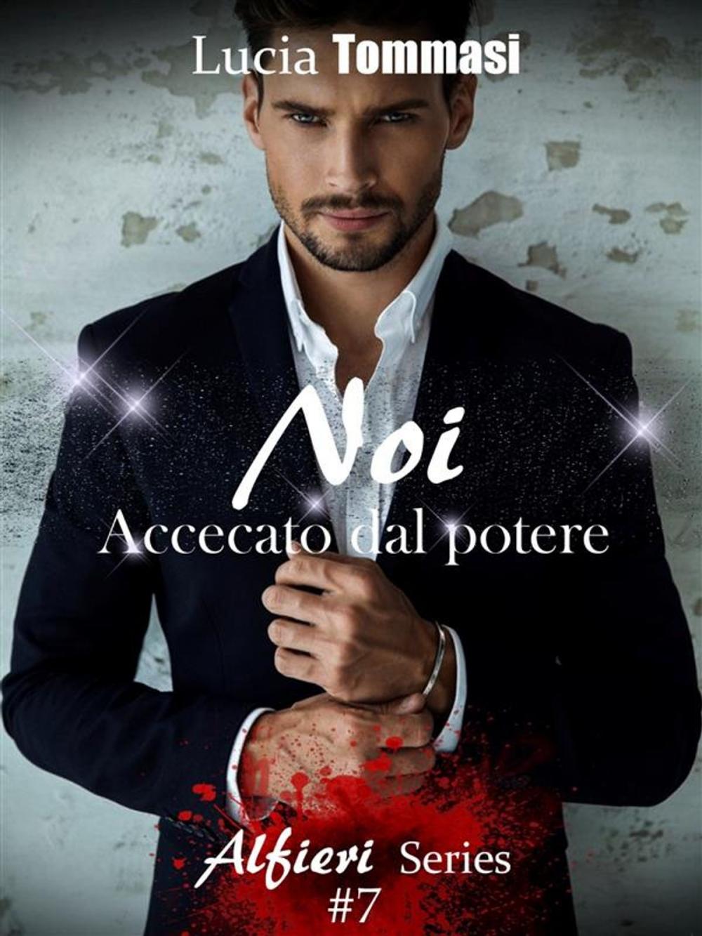 Big bigCover of Noi - Accecato dal potere #7 Alfieri Series