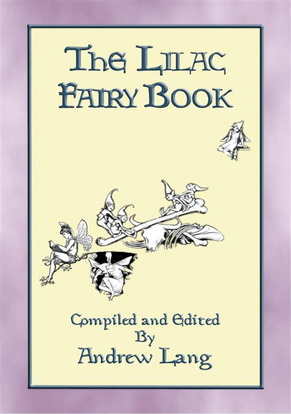 Big bigCover of THE LILAC FAIRY BOOK - 32 Illustrated Folk and Fairy Tales