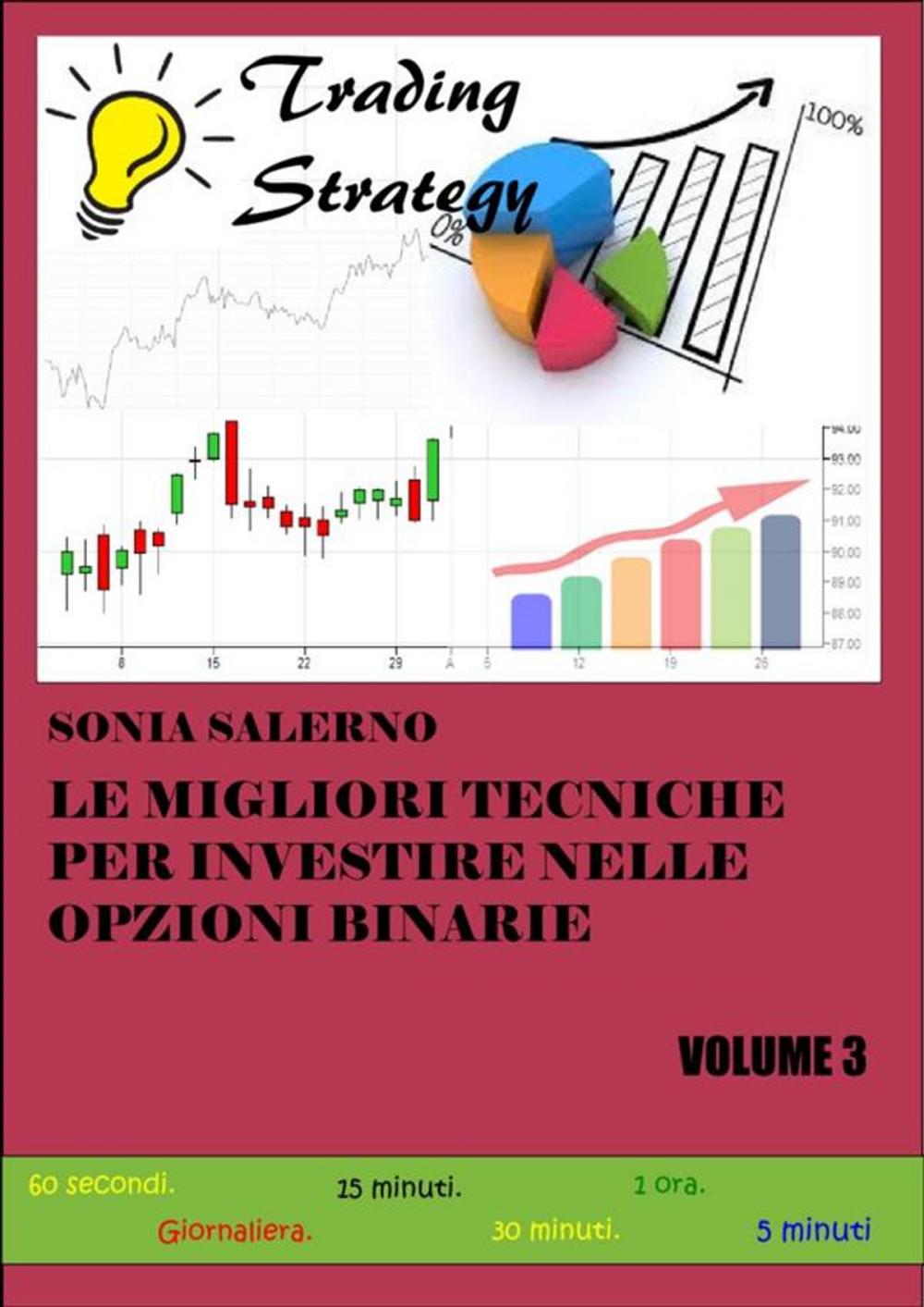 Big bigCover of Le migliori tecniche per investire nelle opzioni binarie. Volume 3