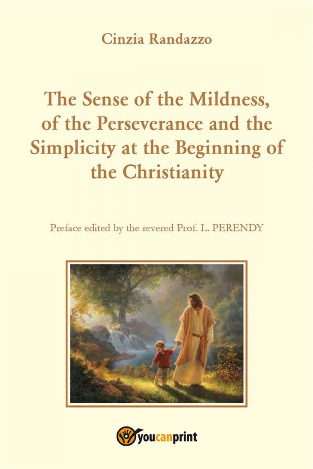 Big bigCover of The Sense of the Mildness, of the Perseverance and the Simplicity at the Beginning of the Christianity