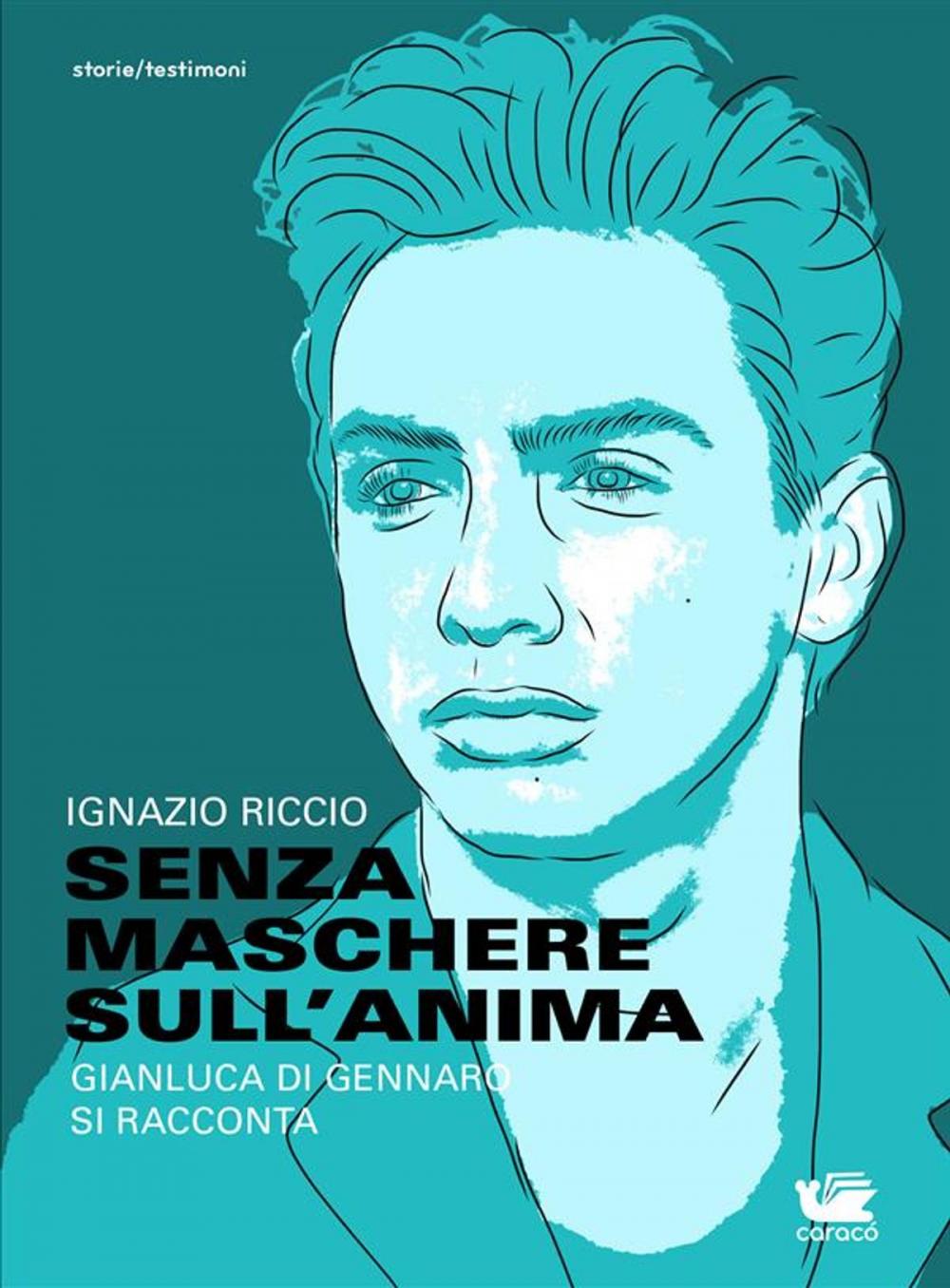 Big bigCover of Senza maschere sull'anima. Gianluca Di Gennaro si racconta