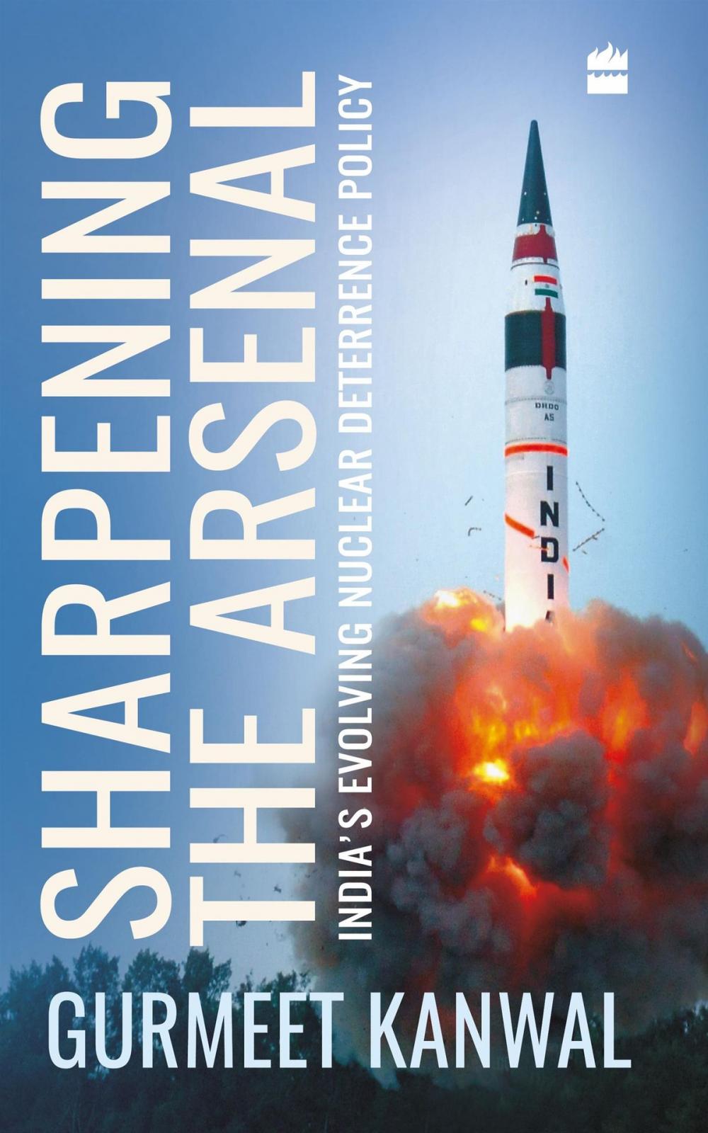 Big bigCover of Sharpening the Arsenal: India's Evolving Nuclear Deterrence Policy