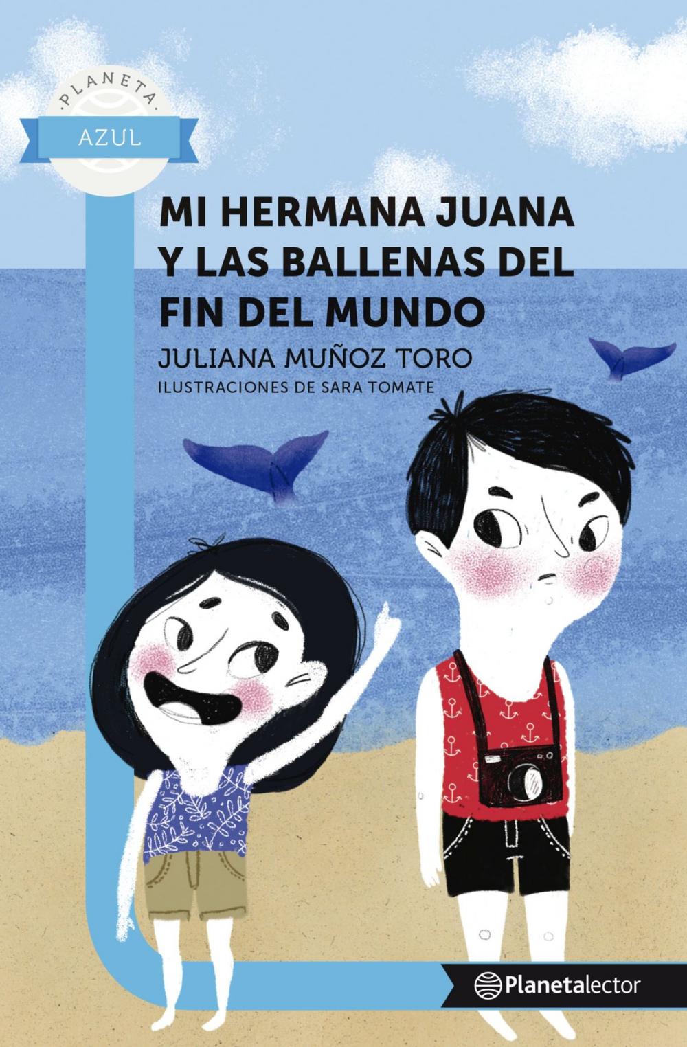 Big bigCover of Mi hermana juana y las ballenas del fin del mundo - Planeta Lector