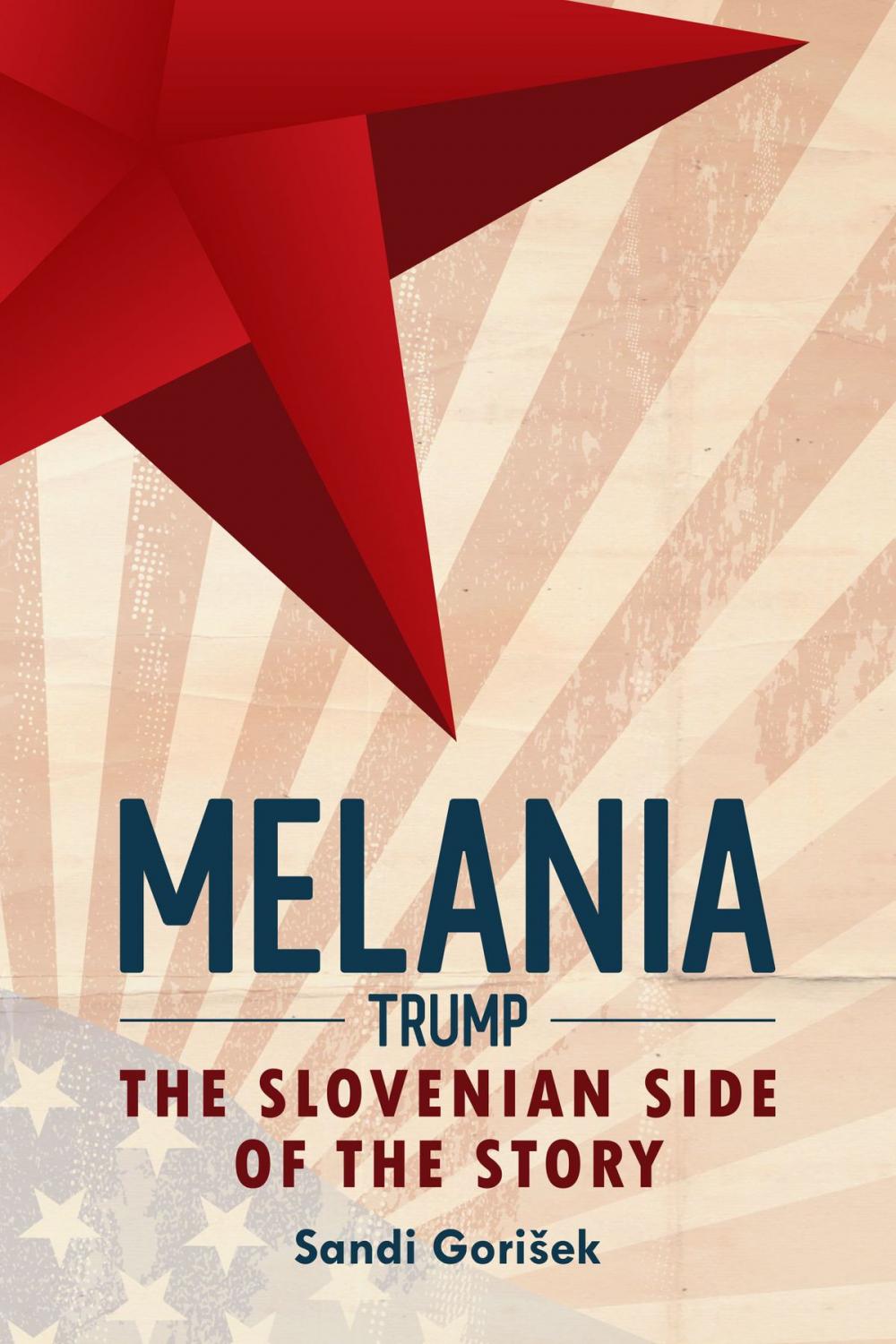 Big bigCover of Melania Trump: The Slovenian Side of the Story