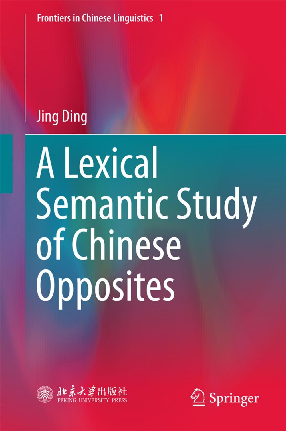 Big bigCover of A Lexical Semantic Study of Chinese Opposites