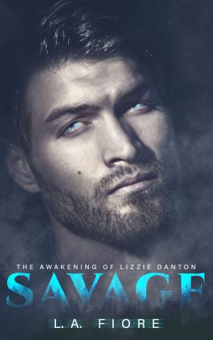 Cover of the book Savage: The Awakening of Lizzie Danton by Elizabeth York