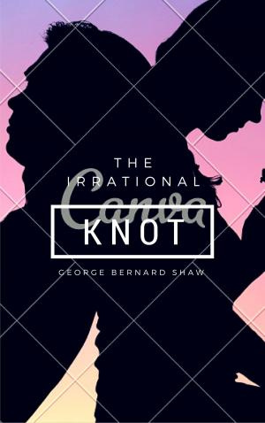 Cover of the book The Irrational Knot (Annotated) by Charles King