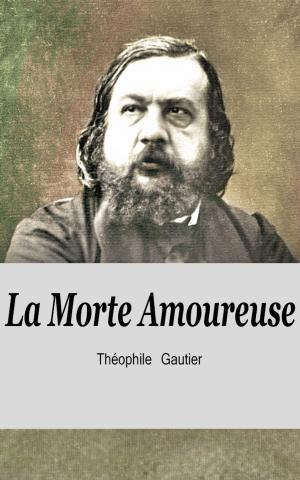 Cover of the book La Morte Amoureuse by Théophile Gautier, Noël Parfait