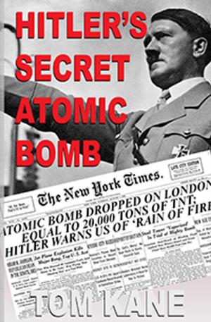 Cover of the book Hitler's Secret Atomic Bomb by Charles Herbert Read, Jr.