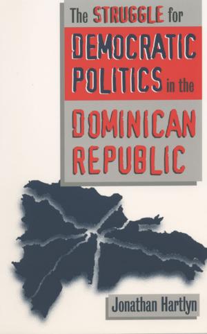 Cover of the book The Struggle for Democratic Politics in the Dominican Republic by Bruce F. Pauley