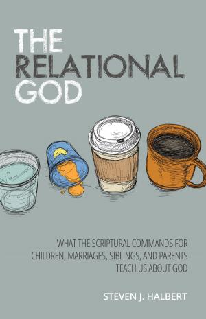 Cover of the book The Relational God: What the Scriptural Commands for Children, Marriages, Siblings, and Parents Teach Us about God by Keith Dorricott