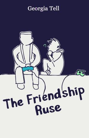 Cover of the book The Friendship Ruse by Krista Tibbs