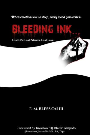 bigCover of the book Bleeding Ink... Lost Life. Lost Friends. Lost Love. by 