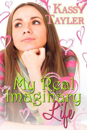 Cover of the book My Real Imaginary Life by Kassy Tayler
