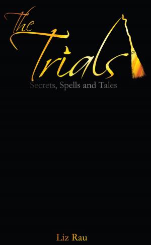 Cover of The Trials: Secrets, Spells and Tales