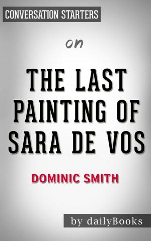 Cover of the book The Last Painting of Sara de Vos by Dominic Smith Conversation Starters by Russ Hall