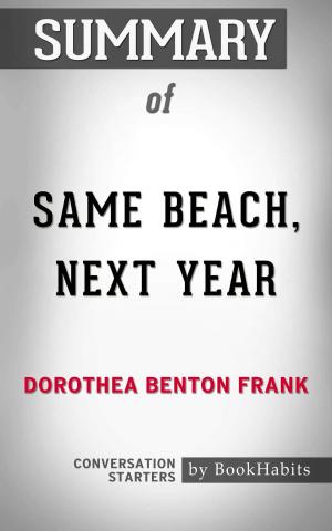 Cover of Summary of Same Beach, Next Year by Dorothea Benton Frank | Conversation Starters