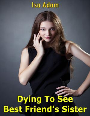 Cover of the book Dying to See Best Friend’s Sister by Thomas Hewitt-McManus, Vesna Dodig, The Foggy Dupe