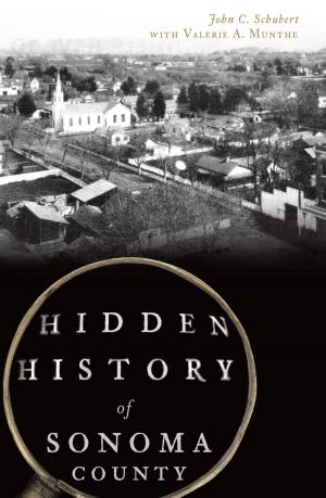 Cover of the book Hidden History of Sonoma County by Anne Chaikowsky La Voie