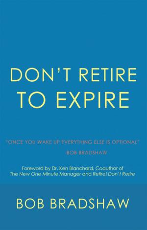 Cover of the book Don’T Retire to Expire by Paul Martin