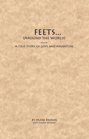 Cover of the book FEETS...Around the World by Barbara Duffey