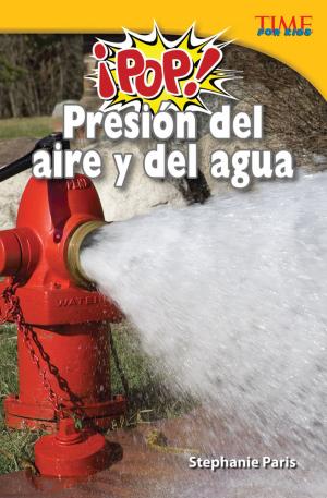 Cover of the book ¡Pop! Presión del aire y del agua by Dona Herweck Rice