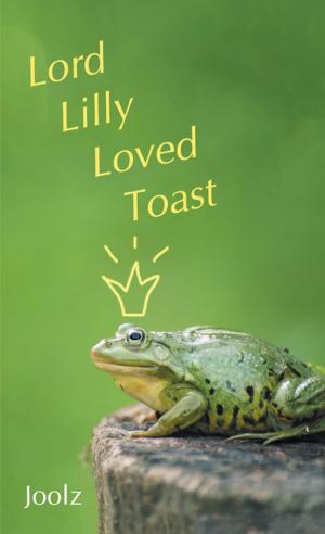 Cover of the book Lord Lilly Loved Toast by Thomas Hund
