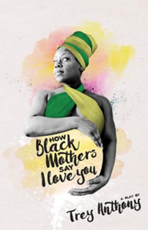 Cover of the book How Black Mothers Say I Love You by Tara Grammy, Tom Arthur Davis