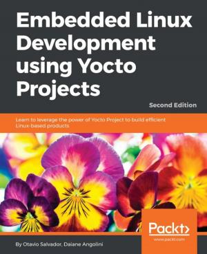Cover of the book Embedded Linux Development using Yocto Projects - Second Edition by John Horton, Helder Vasconcelos, Raul Portales