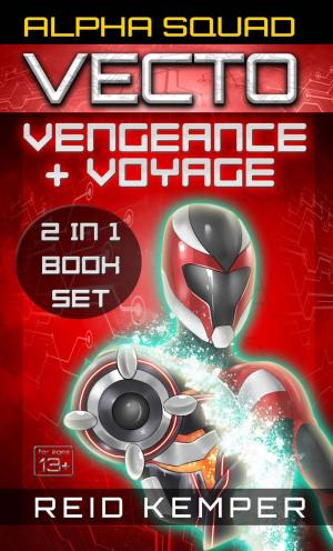 Cover of the book Alpha Squad - Vecto: Vengeance + Voyage: Two Original English Light Novels by Marie Nadeau Lawson