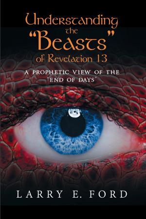 Cover of the book Understanding the "Beasts" of Revelation 13 by GERTRUDE MANU DECKER
