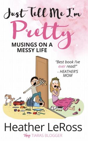 Cover of the book Just Tell Me I'm Pretty by Amy Desjarlais