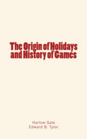 Book cover of The Origin of Holidays and History of Games