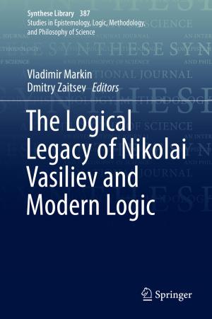 Cover of the book The Logical Legacy of Nikolai Vasiliev and Modern Logic by Hugo Zemelman, Einar Albarrán, Juan González