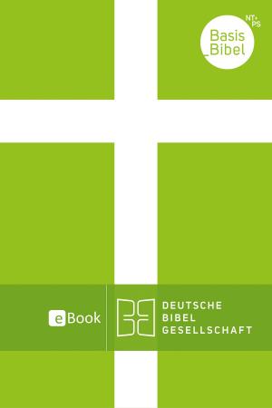 Cover of the book BasisBibel. Neues Testament und Psalmen by Deutsche Bibelgesellschaft
