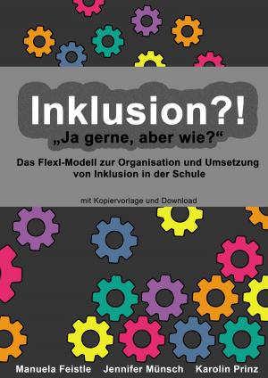 Cover of the book Inklusion?! "Ja gerne, aber wie?" by I. M. Simon