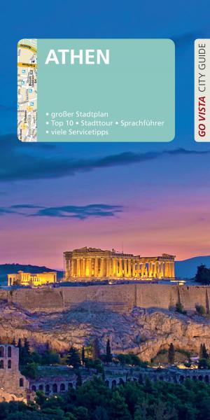 Cover of the book GO VISTA: Reiseführer Athen by Stefanie Bisping