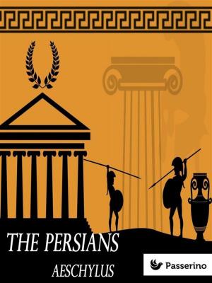 Cover of the book The Persians by Igino Ugo Tarchetti