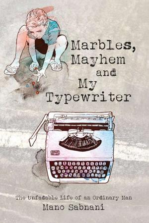 Cover of the book Marbles, Mayhem and My Typewriter by Captain Lim Khoy Hing