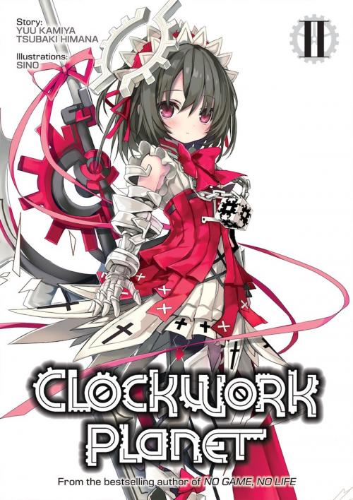 Cover of the book Clockwork Planet: Volume 2 by Yuu Kamiya, Tsubaki Himana, J-Novel Club