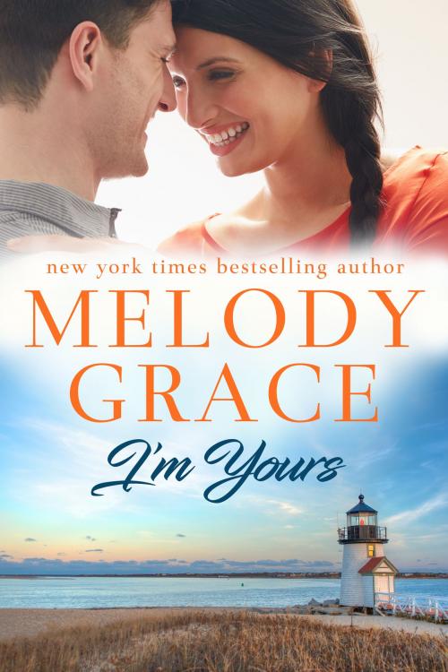 Cover of the book I'm Yours by Melody Grace, Melody Grace Books