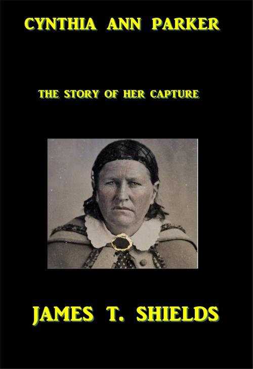 Cover of the book Cynthia Ann Parker by James T. De Shields, Green Bird Press