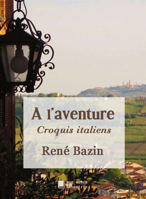 Cover of the book À l'aventure by René Bazin, MonAutreLibrairie.com