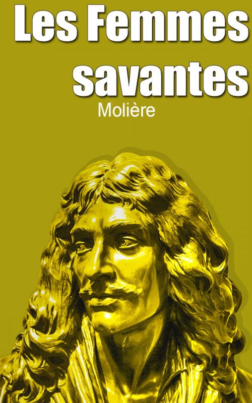 Cover of the book Les Femmes savantes by Molière, Molière