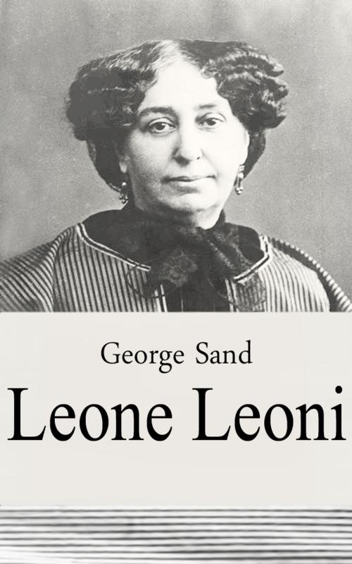 Cover of the book Leone Leoni by George Sand, George Sand