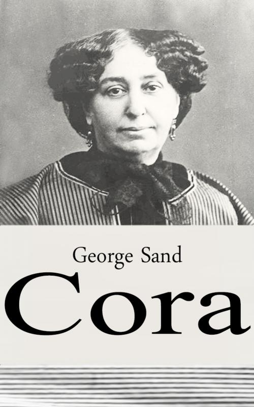 Cover of the book Cora by George Sand, George Sand