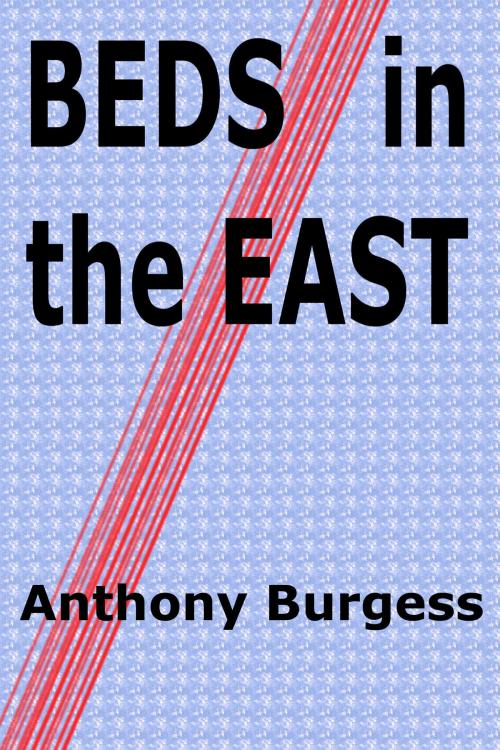 Cover of the book Beds in the East by Anthony Burgess, EJLP